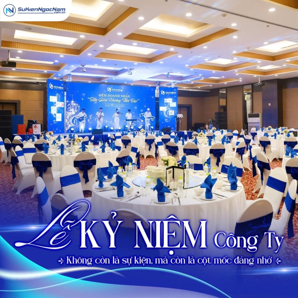 tổ chức sự kiện lễ kỷ niệm thành lập