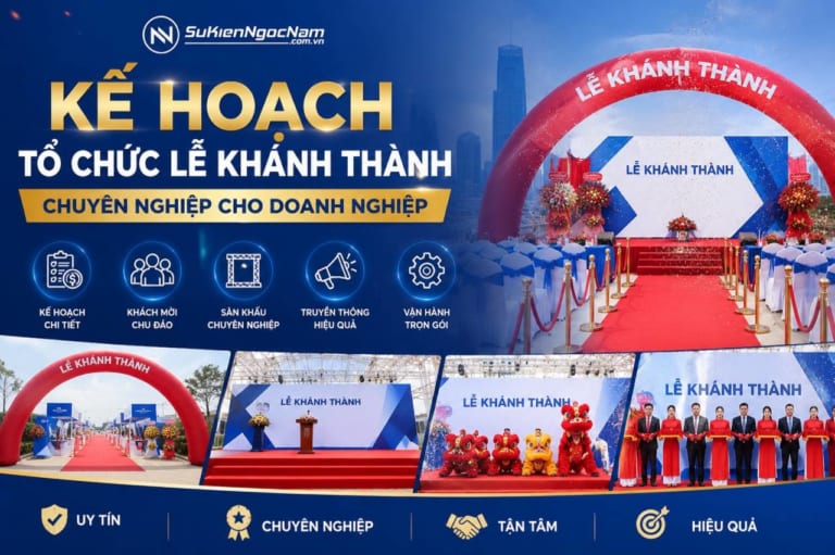 Kế hoạch tổ chức lễ khánh thành chuyên nghiệp cho doanh nghiệp