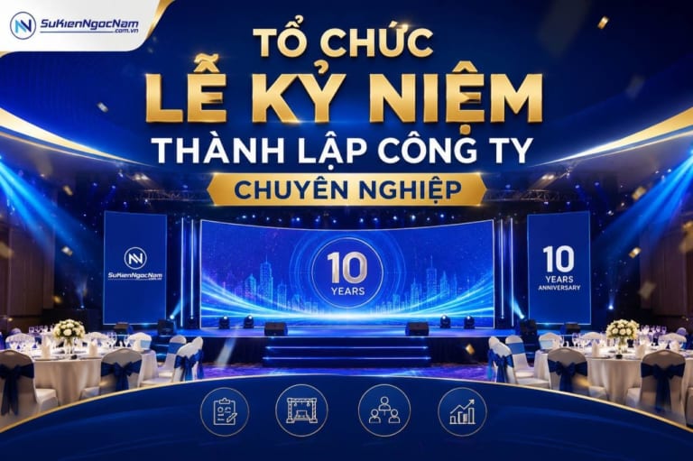 Tổ chức lễ kỷ niệm thành lập công ty chuyên nghiệp