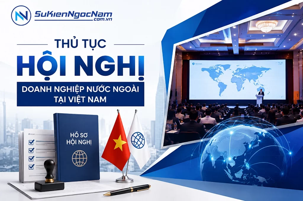 Thủ tục hội nghị doanh nghiệp nước ngoài tại Việt Nam