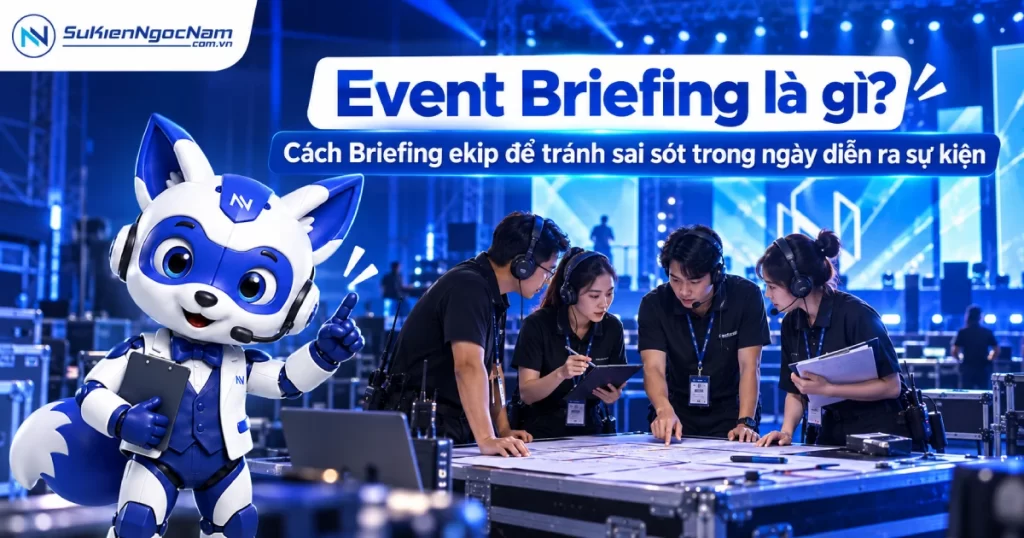 Event Briefing La Gi Cach Briefing Ekip De Tranh Sai Sot Trong Ngay Dien Ra Su Kien