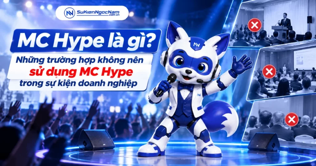 MC Hype là gì? Những trường hợp không nên sử dụng MC Hype trong sự kiện doanh nghiệp